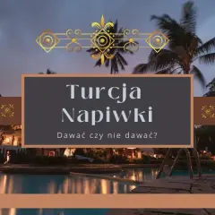 Jakie napiwki w Turcji w hotelu? Oto, co musisz wiedzieć!