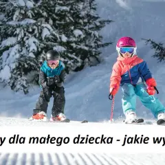 Jakie narty dla dziecka 120 cm – wybierz idealne dla małego narciarza